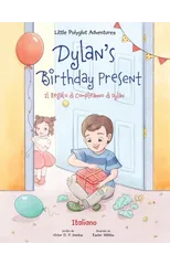 Dylan's Birthday Present / Il Regalo Di Compleanno Di Dylan - Italian Edition