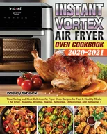 Instant Vortex Air Fryer Oven Cookbook 2020-2021