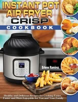 Instant Pot Air Fryer Crisp Cookbook