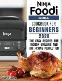 Ninja Foodi Grill Cookbook for Beginners 2020