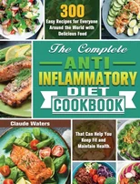 The Complete Anti-Inflammatory Diet Cookbook