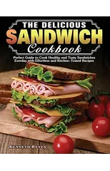 The Delicious Sandwich Cookbook