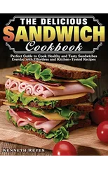 The Delicious Sandwich Cookbook