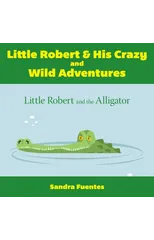 Little Robert & His Crazy and Wild Adventures