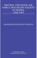 Britain, the Royal Air Force and Relief Flights to Biafra, 1968-1969