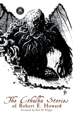 The Cthulhu Stories of Robert E. Howard