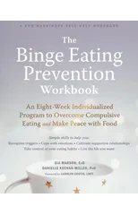 The Binge Eating Prevention Workbook