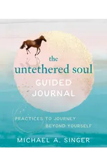 The Untethered Soul Guided Journal