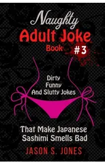 Naughty Adult Joke Book #3