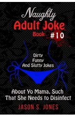 Naughty Adult Joke Book #10