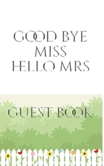 Bridal Guest Book Good Bye Miss Hello Mrs