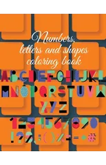 Numbers, letters and shapes coloring book