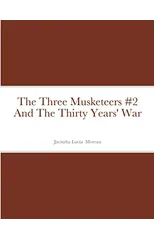 The Three Musketeers #2 And The Thirty Years' War