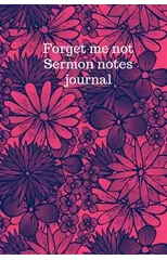 Forget me not Sermon notes journal