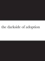 The darkside of adoption