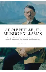 Adolf Hitler, El Mundo El Llamas