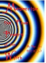 Mesmerism the True Power's of the Witch...