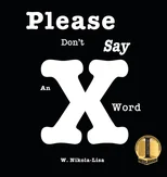Please Don't Say an X Word