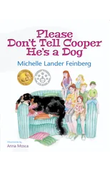 Please Don't Tell Cooper He's a Dog, Book 1 of the Cooper the Dog series (Mom's Choice Award Recipient-Gold)