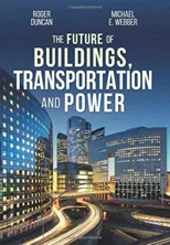 The Future of Buildings, Transportation and Power