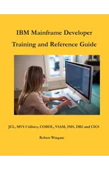 IBM Mainframe Developer Training and Reference Guide