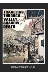 Traveling Through the Valley of the Shadow of Death