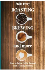 Roasting, Brewing and More