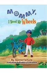 Mommy, I Need My Wheels
