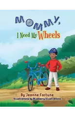 Mommy, I Need My Wheels