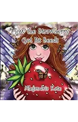How the Strawberry Got Its Seeds