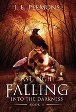 Last Light Falling - Into The Darkness, Book II