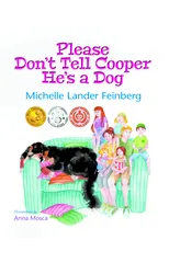 Please Don't Tell Cooper He's a Dog, Book 1 of the Cooper the Dog series (Mom's Choice Award Recipient-Gold)