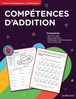 Competences D'Addition (Encourage Students to Master Essential Mathematics Skills with Plenty of Systematic Practice! Pages)