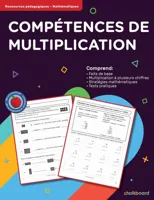 Competences De Multiplication (Encourage Students to Master Essential Mathematics Skills with Plenty of Systematic Practice! Pages)