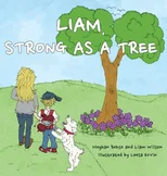 Liam, Strong as a Tree