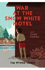 War at the Snow White Motel and Other Stories
