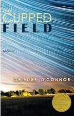 The Cupped Field (Able Muse Book Award for Poetry)