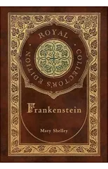 Frankenstein (Royal Collector's Edition) (Case Laminate Hardcover with Jacket)