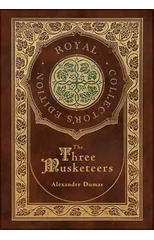 The Three Musketeers (Royal Collector's Edition) (Illustrated) (Case Laminate Hardcover with Jacket)