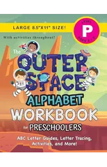 The Outer Space Alphabet Workbook for Preschoolers