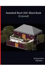 Autodesk Revit 2021 Black Book (Colored)