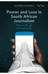Power and Loss in South African Journalism