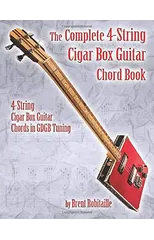 The Complete 4-String Cigar Box Guitar Chord Book