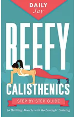 Beefy Calisthenics
