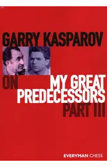 Garry Kasparov on My Great Predecessors, Part Three