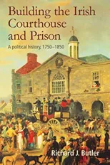 Building the Irish Courthouse and Prison