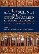 The Art and Science of the Church Screen in Medieval Europe