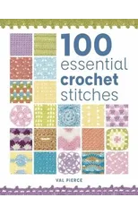 100 Essential Crochet Stitches
