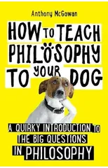 How to Teach Philosophy to Your Dog