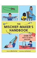 The Mischief Maker's Handbook